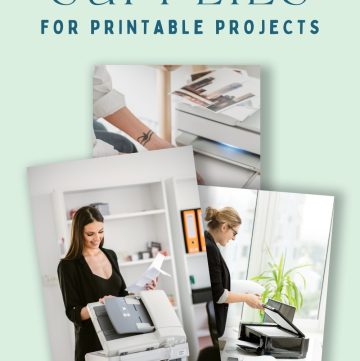 The Best Supplies for Printable Projects